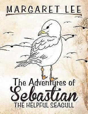 The Adventures of Sebastian the Helpful Seagull