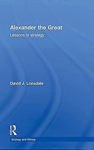 Alexander the Great: Lessons in Strategy
