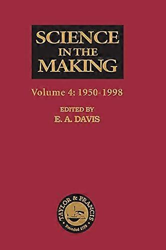 Science in the Making: Volume Four 1950 1998