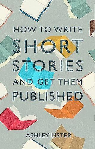 How to Write Short Stories and Get Them Published