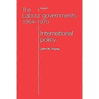 The Labour Governments 1964-1970: International Policy v. 2