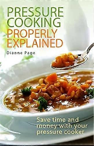 Pressure Cooking Properly Explained