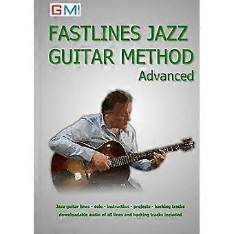 Fastlines Jazz Guitar Method Advanced: Lær å solo for jazzgitar med fastlines, den kombinerte bok- og lydlæreren (Fastlines Guitar Tutors)