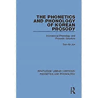 Die Phonetik und Phonologie der koreanischen Prosodie: Intonationale Phonologie und prosodische Struktur (Routledge Library Editions: Phonetik und Phonologie)