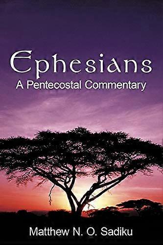 Ephesians: A Pentecostal Commentary