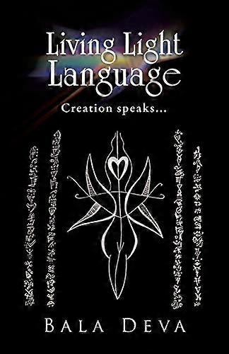 Living Light Language: Creation Speaks...
