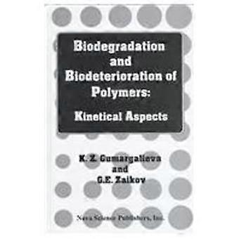 Biodegradation and Biodeterioration of Polymers : Kinetical Aspects