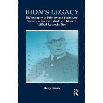 Bion van Legacy: Bibliografie van primaire en secundaire bronnen van het leven, het werk en de ideeën van Wilfred Ruprecht Bion