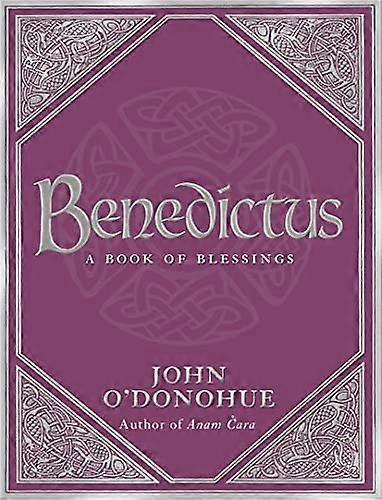 Benedictus: Ein Buch der Segnungen