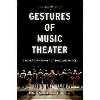 Gestures Of Music Theater The Performativity Of Song And Dance - Dominic Symonds