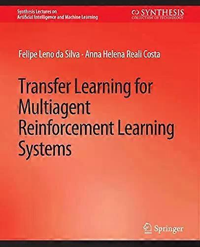 Transfer Learning For Multiagent Reinforcement Learning Systems - Felipe Leno da Silva