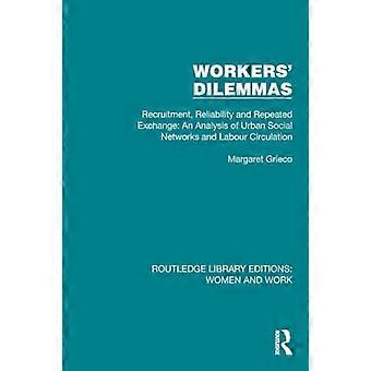 Workers Dilemmas Recruitment Reliability and Repeated Exchange An Analysis of Urban Social Networks and Labour Circulation