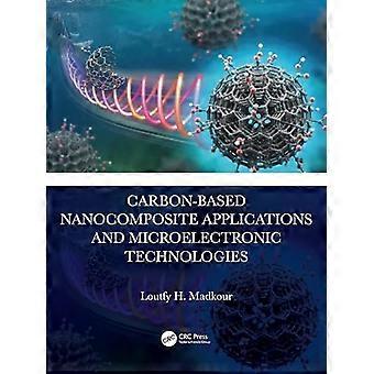 Carbon Based Nanocomposite Applications and Microelectronic Technologies