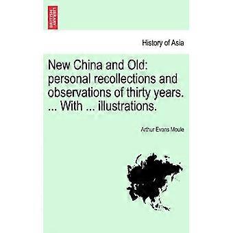 New China And Old Personal Recollections And Observations Of Thirty Years. Wi - Arthur Evans Moule - Paperback - English Book - History