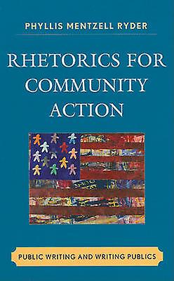 Rhetorics For Community Action by Phyllis Mentzell Ryder Paperback Book