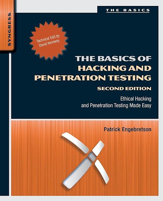 The Basics Of Hacking And Penetration Testing by Engebretson & Patrick Dakota State University & Madison & SD & USA Paperback