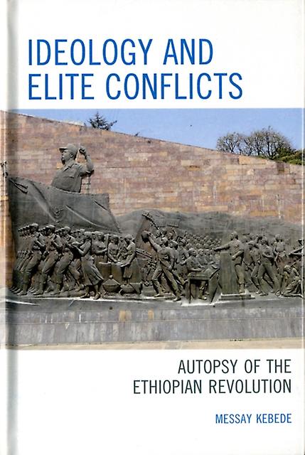 Ideology And Elite Conflicts by Messay Kebede Paperback Book