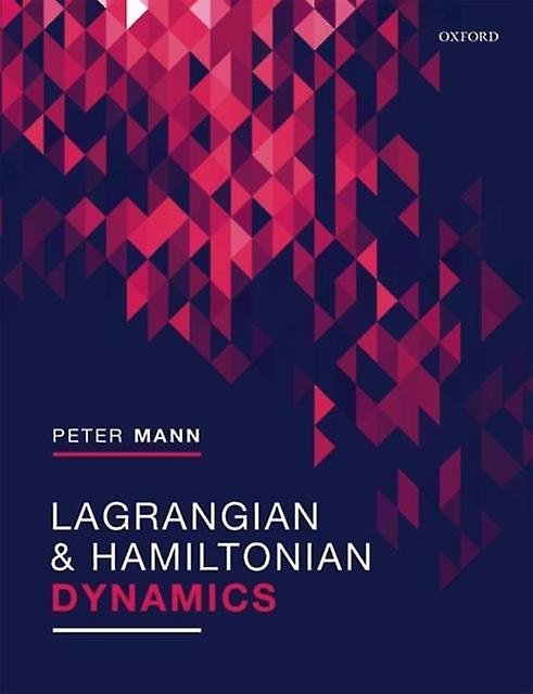Lagrangian And Hamiltonian Dynamics by Mann & Peter St Andrews University & UK Paperback