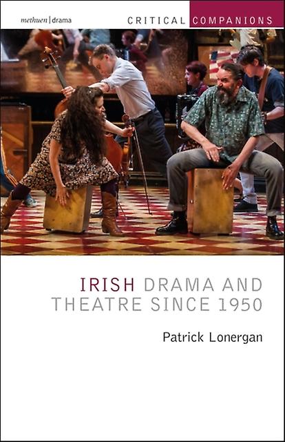 Irish Drama And Theatre Since 1950 by Lonergan & Patrick University of Galway & Ireland Paperback