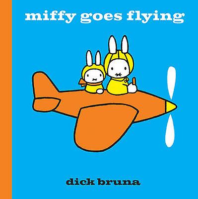 Miffy Goes Flying by Dick Bruna Hardback Book