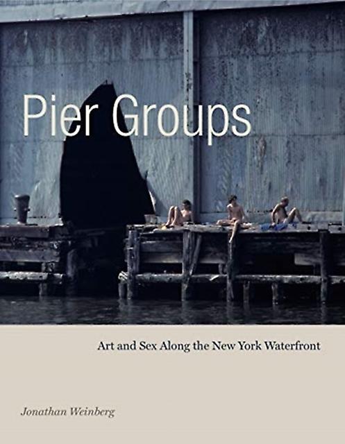 Pier Groups by Jonathan Yale School of ArtRhode Island School of DesignThe Maurice Sendak Foundation Weinberg Hardback Book