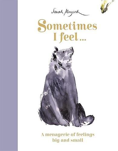 Sometimes I Feel - Sarah Maycock