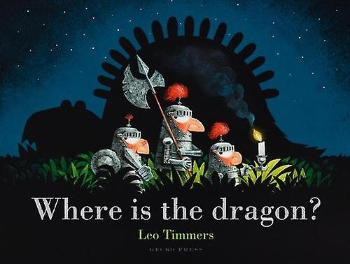 Where Is The Dragon by Leo Timmers Paperback