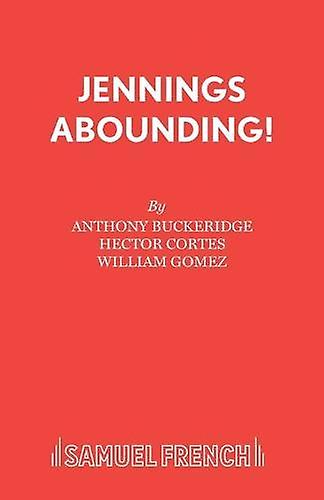 Jennings Abounding - Acting Edition S. - Anthony Buckeridge - Plays, playscripts - Samuel French Ltd - Paperback