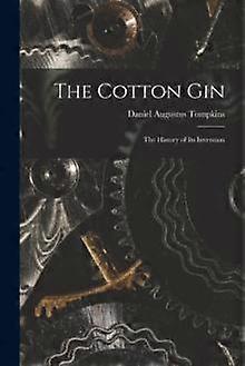 The Cotton Gin by Daniel Augustus Tompkins Paperback