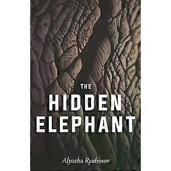 The Hidden Elephant - Alyosha Ryabinov
