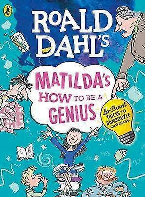Roald Dahl's Matilda's How to be a Genius