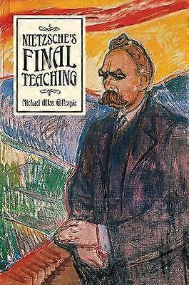 Nietzsche's Final Teaching