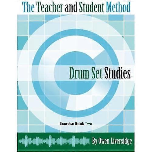 The Teacher and Student Method Drum Set Studies Exercise Book Two