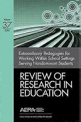 Extraordinary Pedagogies for Working Within School Settings Serving Nondominant Students