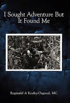 I Sought Adventure But It Found Me