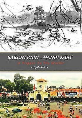 Saigon Rain - Hanoi Mist: A Trigger to the World!