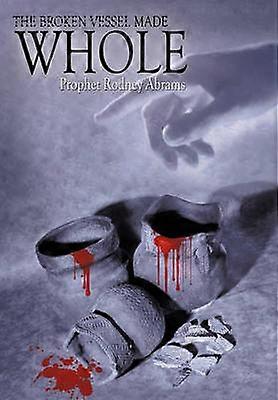 The Broken Vessel Made Whole