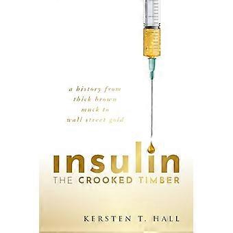Insulin Det skæve tømmer En historie fra tyk brun mudder til Wall Street-guld