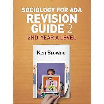 Sociology for AQA Revision Guide 2 2nd Year A Level