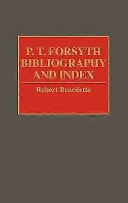 P.T. Forsyth Bibliography and Index