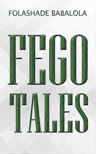 Fego Tales - Folashade Babalola