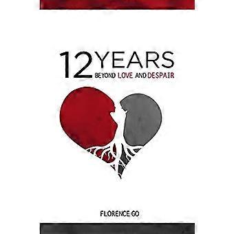 12 Jahre jenseits von Liebe und Verzweiflung