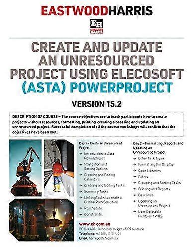 Create and Update an Unresourced Project using Elecosoft (Asta) Powerproject Version 15.2: 2020