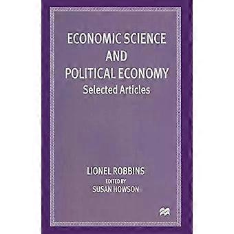 Economic Science And Political Economy Selected Articles - Lionel Robbins
