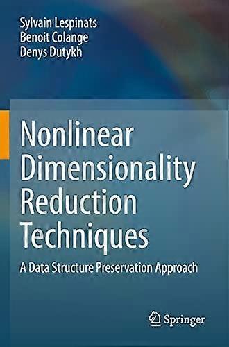 Nonlinear Dimensionality Reduction Techniques A Data Structure Preservation Appr - Sylvain Lespinats - Paperback - en Book