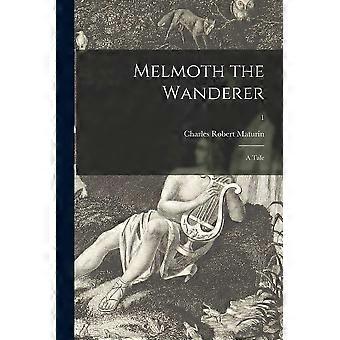 Melmoth the wanderer a tale 1