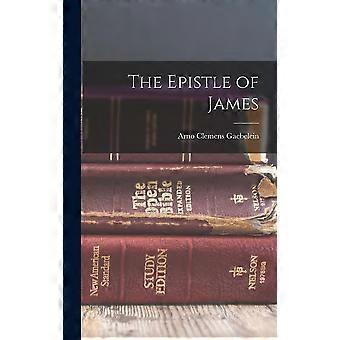 The Epistle Of James - Arno Clemens Gaebelein - Hardcover - en Book