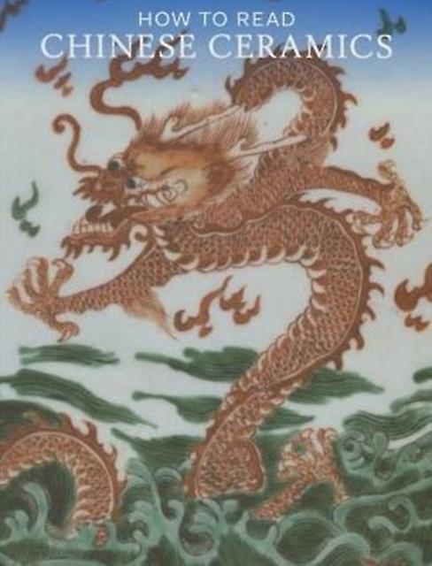How To Read Chinese Ceramics by Denise Patry Leidy Paperback Book
