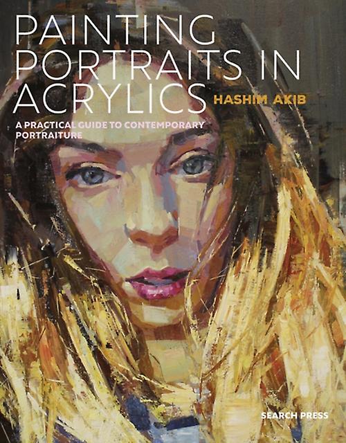 Painting Portraits In Acrylics by Hashim Akib Paperback