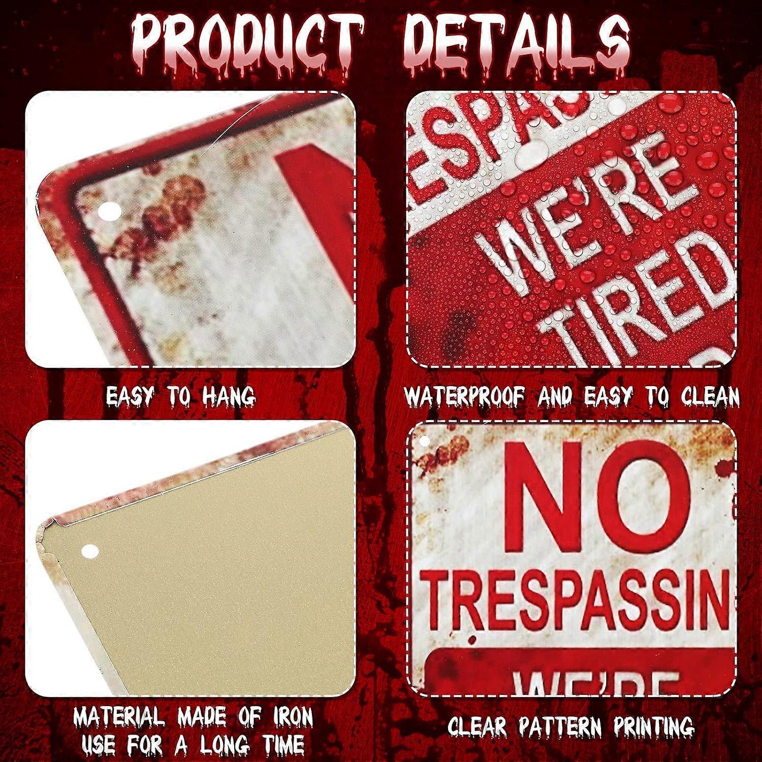 Halloween Funny Metal Sign Vintage Cool No Trespassing We're Tired of